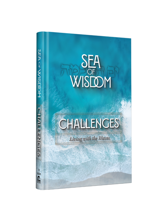 Sea of Wisdom -Challenges Rabbi Yitzchak Meir Morgenstern